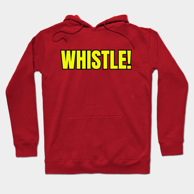 Whistle! Hoodie by Spatski